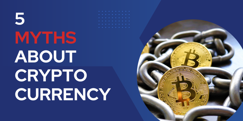 Myths about Cryptocurrency